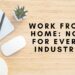 Work from home: Not for every industry